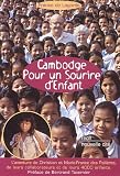 Cambodge Pour un sourire d enfant : L aventure de Christian et Marie-France des Pallières, de leurs collaborateurs et de leurs 4000 enfants