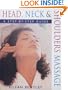 Head, Neck & Shoulders Massage: A Step-by-Step Guide