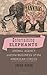 Entertaining Elephants: Animal Agency and the Business of the American Circus (Animals, History, Culture)