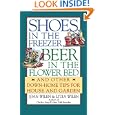 Shoes in the Freezer, Beer in the Flower Bed: And Other Down-Home Tips for House and Garden by Joan Wilen and Lydia Wilen