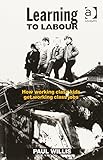 Learning to labour : how working class kids get working class jobs