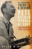 To Everything There is a Season: Pete Seeger and the Power of Song (New Narratives in American History) 51W1hEJDOfL. SL160 To Everything There is a Season: Pete Seeger and the Power of Song (New Narratives in American History)