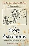 The story of astronomy : how the universe revealed its secrets