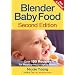 Blender Baby Food: Over 175 Recipes for Healthy Homemade Meals