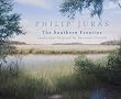 Philip Juras: The Southern Frontier: Landscapes Inspired by Bartram's Travels