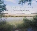 Philip Juras: The Southern Frontier: Landscapes Inspired by Bartrams Travels