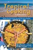 Tropical Cooking Made Easy Maria Perez