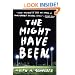 The Might Have Been: A Novel