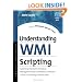 Understanding WMI Scripting: Exploiting Microsoft's Windows Management Instrumentation in Mission-Critical Computing Infrastructures (HP Technologies)