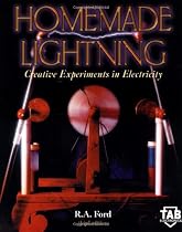 Homemade Lightning: Creative Experiments in Electricity