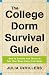 The College Dorm Survival Guide: How to Survive and Thrive in Your New Home Away from Home