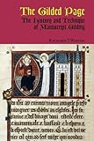 The gilded page : the history and technique of manuscript gilding