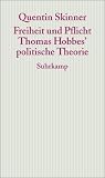 Freiheit und Pflicht: Thomas Hobbes' politische Theorie. Frankfurter Adorno-Vorlesungen 2005 - Quentin Skinner