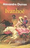 Ivanhoé par Alexandre Dumas Ivanhoé par Dumas