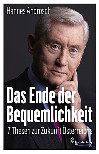 Das Ende der Bequemlichkeit: 7 Thesen zur Zukunft Österreichs (German Edition)