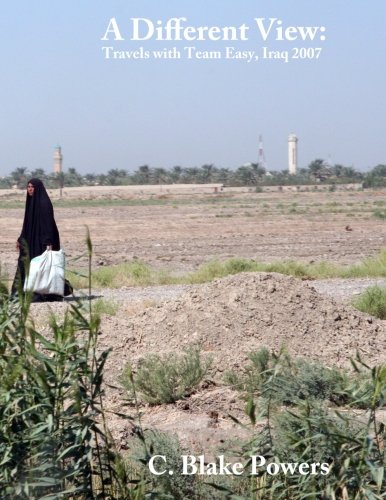 A Different View:  Travels with Team Easy, Iraq 2007