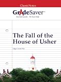 GradeSaver(tm) ClassicNotes The Fall of the House of Usher