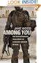 Among You: The Extraordinary True Story of a Soldier Broken by War