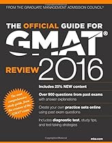 The Official Guide for GMAT Review 2016 with Online Question Bank and Exclusive Video The Official Guide for GMAT Review 2016 with Online Question Bank and Exclusive Video