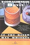 If the River Was Whiskey: Stories (Contemporary American Fiction)
