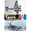 The Secret Years: Flight Testing at Boscombe Down 1939-1945 (Hikoki)