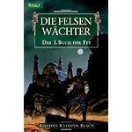 Das 01. Buch der Fey. Die Felsenw?chter. book cover