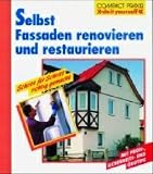 Selbst Fassaden renovieren und restaurieren - Max Direktor, Dietrich Engelhard