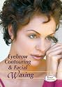 Eyebrow Contouring & Facial Waxing