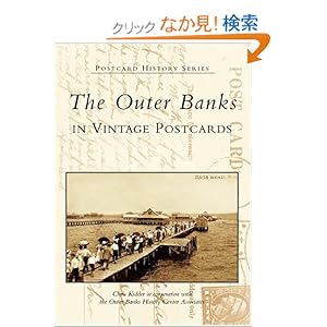 【クリックでお店のこの商品のページへ】The Outer Banks: In Vintage Postcards (Postcard History): Chris Kidder: 洋書