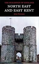 North East and East Kent (Pevsner Architectural Guides: Buildings of England)
