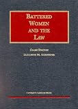 Battered Women and the Law (University Casebook Series)