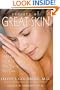 Secrets of Great Skin: The Definitive Guide to Anti-Aging Skin Care