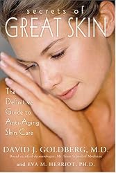 Secrets of Great Skin: The Definitive Guide to Anti-Aging Skin Care