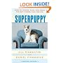 Superpuppy: How to Choose, Raise, and Train the Best Possible Dog for You (How to Choose, Raise, and Train the Best Possible Dog for You)