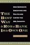 The Best Way to Rob a Bank Is to Own One: How Corporate Executives and Politicians Looted the S&L Industry