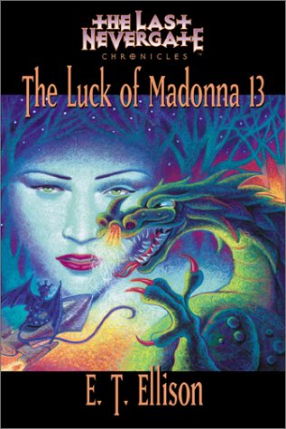 The Luck of Madonna 13 (The Last Nevergate Chronicles, 1)