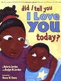 Did I Tell You I Love You Today?