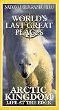 National Geographic's Arctic Kingdom: Life at the Edge