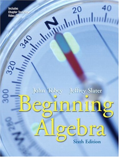 Beginning Algebra (6th Edition) (Tobey/Slater Wortext Series)