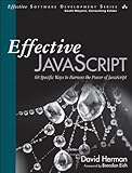 Effective JavaScript : 68 specific ways to harness the power of JavaScript