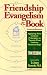 Friendship Evangelism by the Book: Applying First Century Principles to Twenty-First Century Relationships