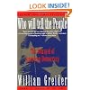 Who Will Tell The People? : The Betrayal Of American Democracy