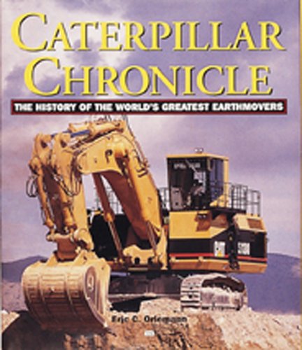 Caterpillar Chronicle: History of the Greatest Earthmovers