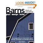 Barns, Sheds and Outbuildings: Plan, Design, Build (Ultimate Guide) by John D. Wagner, Clayton DeKorne, Ian Worpole, and Clarke Barre