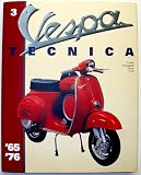 Vespa Tecnica 3 (Vespa from 1965 thur 1976, Volume 3)