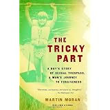 The Tricky Part: A boy's story of sexual trespass, a man's journey to forgiveness