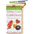 A Baker's Field Guide to Holiday Candy and Confections: Sweet Treats All Year Long by  Dede Wilson