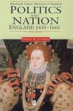 Politics and Nation: England 1450 - 1660 (Blackwell Classic Histories of England)