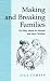 Making and Breaking Families