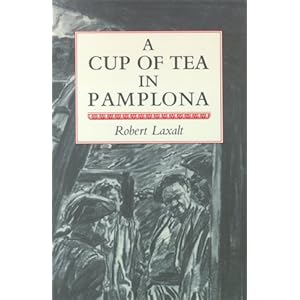 A Cup Of Tea In Pamplona (The Basque Series) Robert Laxalt